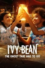 Watch Ivy + Bean: The Ghost That Had to Go 1channel