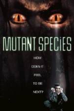 Watch Mutant Species 1channel