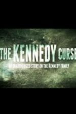 Watch The Kennedy Curse: An Unauthorized Story on the Kennedys 1channel