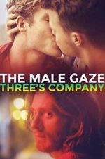 Watch The Male Gaze: Three\'s Company 1channel