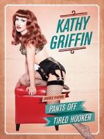 Watch Kathy Griffin: Tired Hooker 1channel