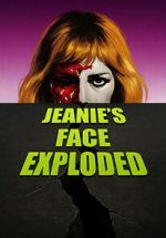Watch Jeanie\'s Face Exploded 1channel