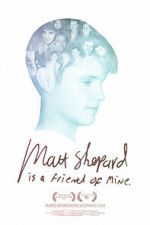 Watch Matt Shepard Is a Friend of Mine 1channel
