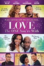 Watch Love the One You\'re With 1channel