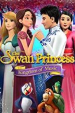 Watch The Swan Princess: Kingdom of Music 1channel
