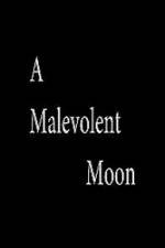 Watch A Malevolent Moon 1channel
