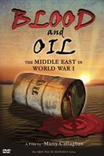 Watch Blood and Oil The Middle East in World War I 1channel