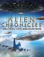 Watch Alien Chronicles Military UFO Encounters 1channel