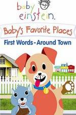 Watch Baby Einstein: Baby's Favorite Places First Words Around Town 1channel