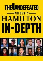 Watch The Undefeated Presents Hamilton In-Depth 1channel
