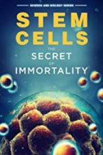 Watch Stem Cells: The Secret to Immortality 1channel