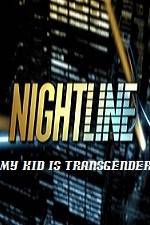 Watch Primetime Nightline My Kid is Transgender 1channel