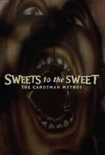 Watch Sweets to the Sweet: The Candyman Mythos 1channel