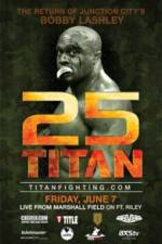 Watch Titan Fighting Championship 25: Kevin Asplund vs. Bobby Lashley 1channel