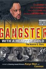 Watch Gangster with a Heart of Gold The Noonie G Story 1channel