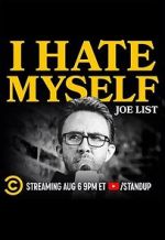 Watch Joe List: I Hate Myself 1channel