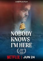 Watch Nobody Knows I\'m Here 1channel