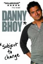 Watch Danny Bhoy: Subject to Change 1channel