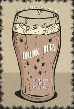 Watch Drunk Bugs (Short 2019) 1channel