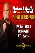 Watch Robert Kelly: Live at the Village Underground 1channel