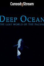 Watch Deep Ocean: The Lost World of the Pacific 1channel