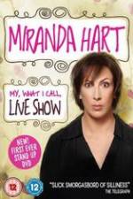 Watch Miranda Hart - My, What I Call, Live Show 1channel