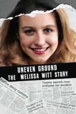 Watch Uneven Ground: The Melissa Witt Story 1channel