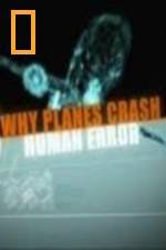 Watch National Geographic Why Planes Crash Human Error 1channel
