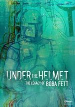 Watch Under the Helmet: The Legacy of Boba Fett (TV Special 2021) 1channel