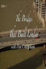 Watch The Bridges That Built London 1channel