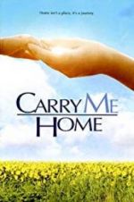 Watch Carry Me Home 1channel