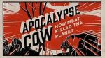 Watch Apocalypse Cow: How Meat Killed the Planet 1channel