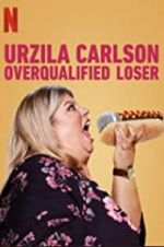 Watch Urzila Carlson: Overqualified Loser 1channel