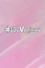 Watch 100 Vaginas 1channel
