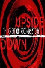 Watch Upside Down The Creation Records Story 1channel