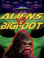 Watch Aliens vs. Bigfoot 1channel
