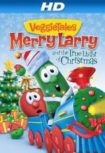 Watch VeggieTales: Merry Larry and the True Light of Christmas 1channel