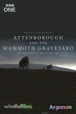 Watch Attenborough and the Mammoth Graveyard (TV Special 2021) 1channel