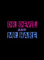 Watch Dr. Devil and Mr. Hare 1channel