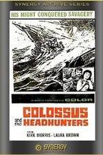 Watch Colossus and the Headhunters 1channel
