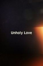 Watch Unholy Love 1channel