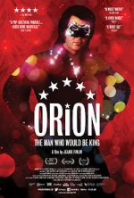 Watch Orion: The Man Who Would Be King 1channel