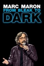 Watch Marc Maron: From Bleak to Dark 1channel