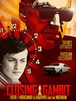 Watch Closing Gambit: 1978 Korchnoi versus Karpov and the Kremlin 1channel