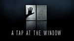 Watch A Tap At The Window 1channel