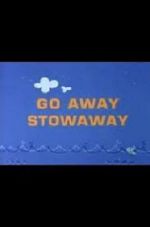 Watch Go Away Stowaway (Short 1967) 1channel