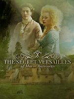 Watch Le Versailles secret de Marie-Antoinette 1channel