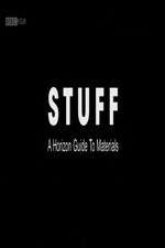 Watch Stuff A Horizon Guide to Materials 1channel