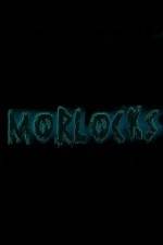 Watch Morlocks 1channel