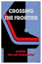 Watch Crossing the Frontier: Making \'The Last Starfighter\' 1channel